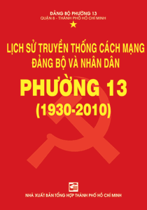 Lịch sử truyền thống cách mạng Đảng bộ và Nhân dân phường 13 quận 8 (1930-2010)